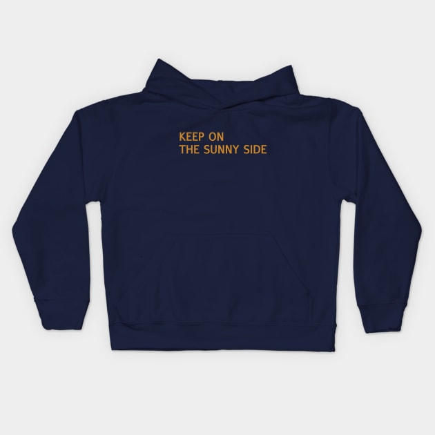 Keep on the Sunny Side Kids Hoodie by calebfaires